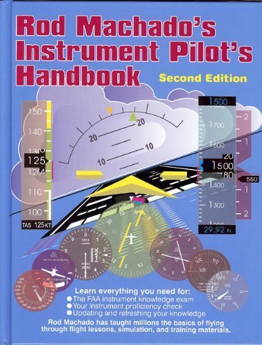 Rod Machado's Instrument Pilot's Handbook by Rod Machado (2009-05-03)