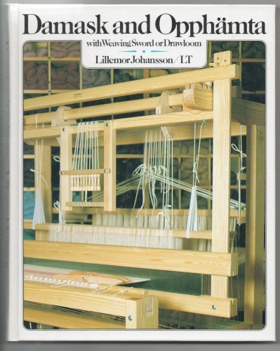 Damask And Opphamta With Weaving Sword Or Drawloom by Lillemor Johansson (1984-05-04)