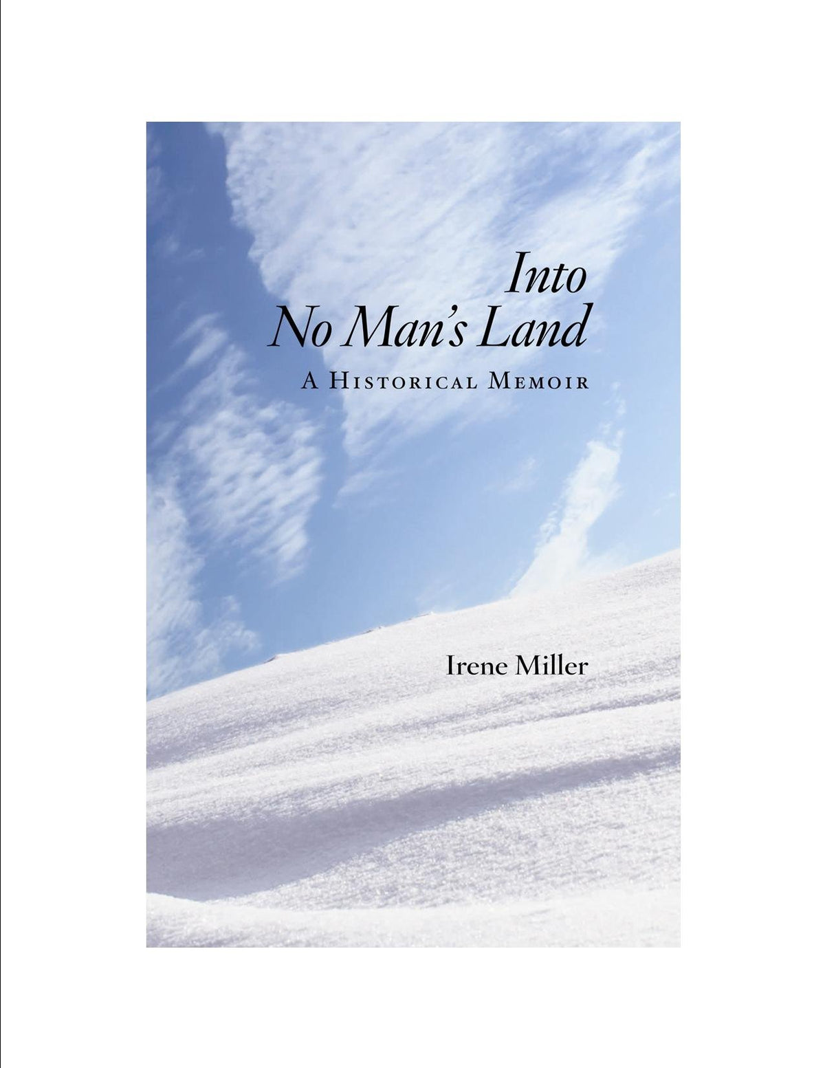 Into No Man's Land: A Historical Memoir by Irene Miller (2012-08-02)