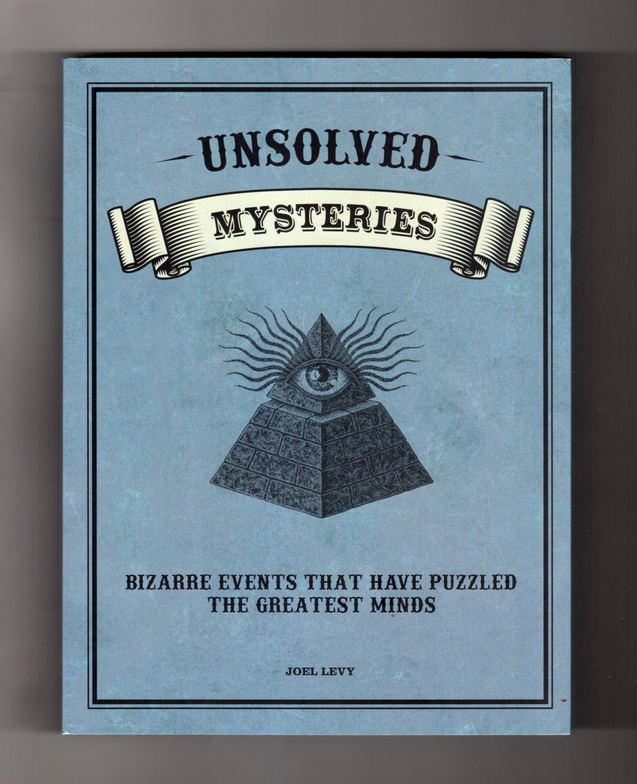 Unsolved Mysteries - Bizarre Events That Have Puzzled the Greatest Minds. First Edition, First Printing