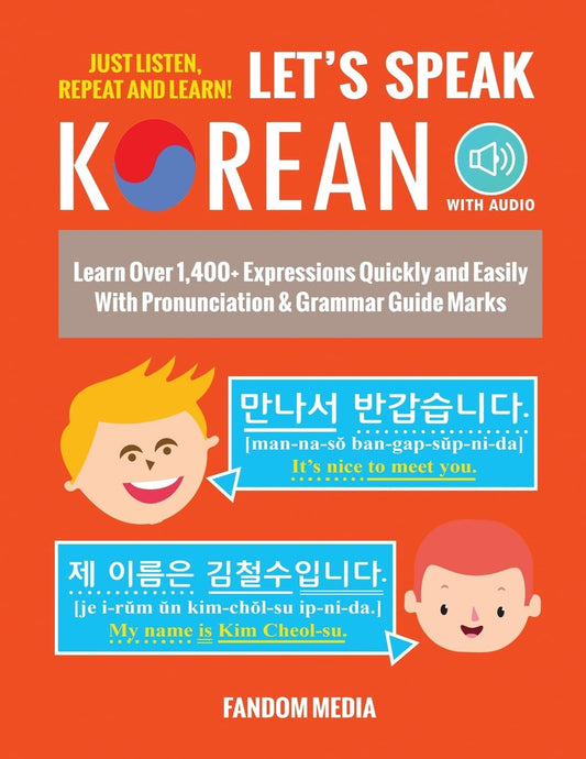 Let's Speak Korean: Learn Over 1,400+ Expressions Quickly and Easily With Pronunciation & Grammar Guide Marks - Just Listen, Repeat, and Learn! (Beginner Korean) - 3899