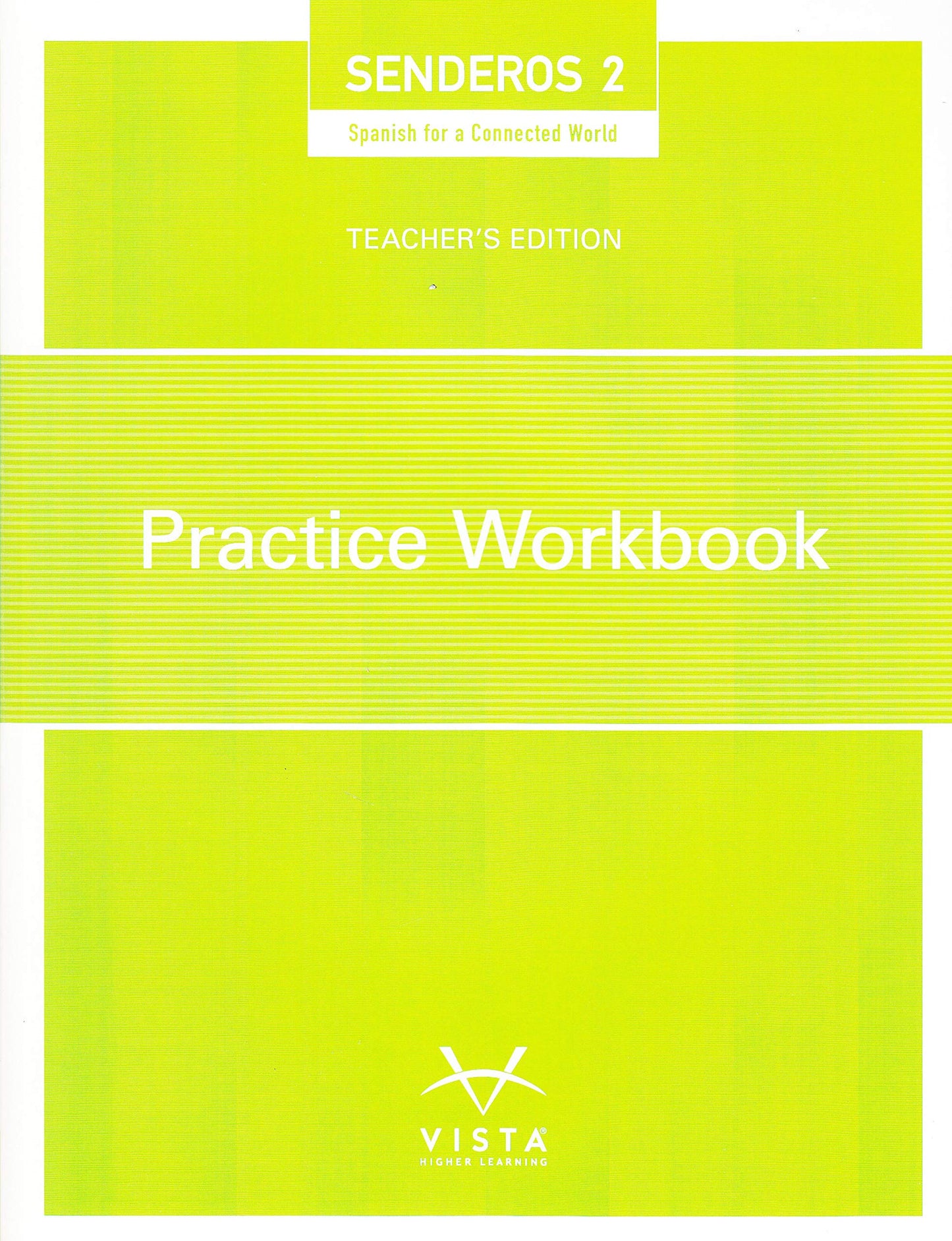 SENDEROS 2 SPANISH FOR A CONNECTED WORLD PRACTICE WORKBOOK TEACHER'S EDITION