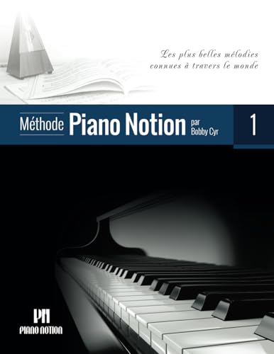 Méthode Piano Notion Volume 1: Les plus belles mélodies connues à travers le monde (Méthode Piano Notion / Français) (French Edition) - 3519