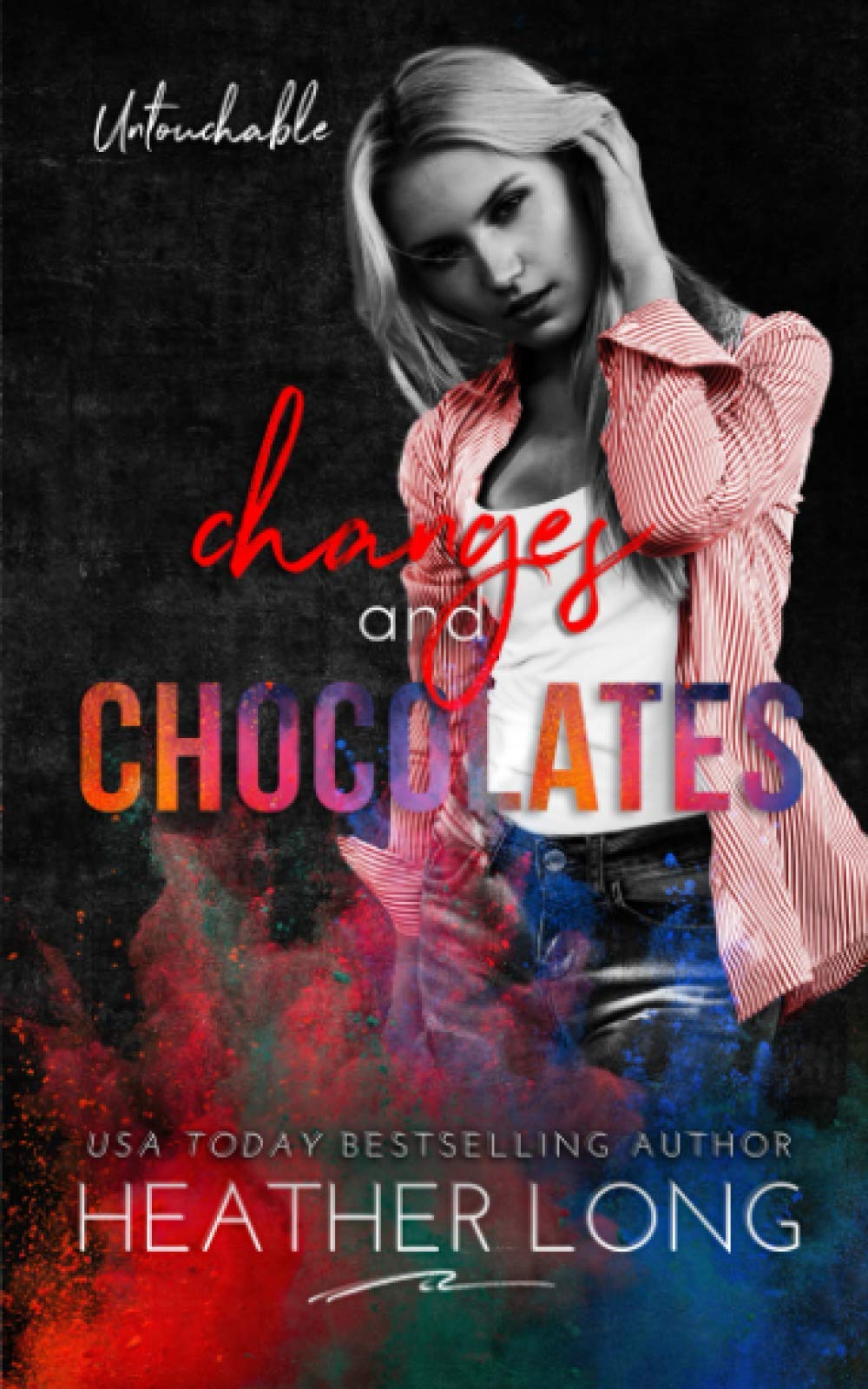 Changes and Chocolates (Untouchable)
