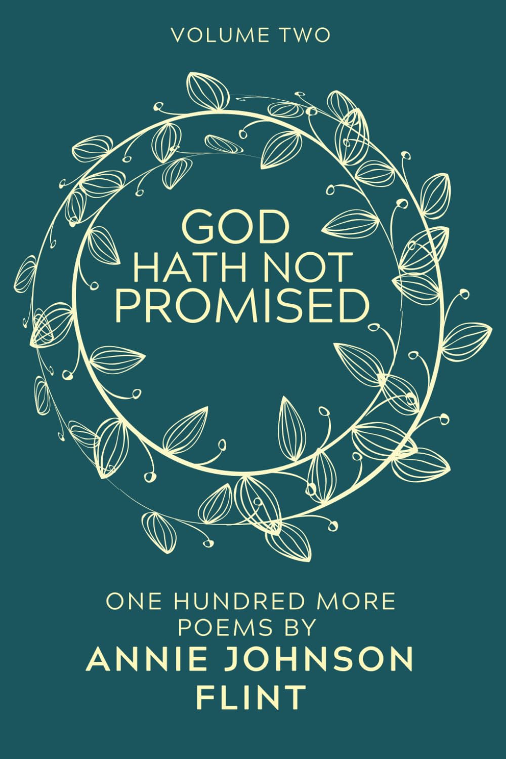 God Hath Not Promised - One Hundred More Poems by Annie Johnson Flint (Annie Johnson Flint Collection)