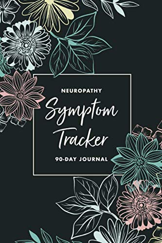 Neuropathy Pain & Symptom Tracker: A 90-Day Guided Journal: Detailed Daily Pain Assessment Diary, Mood Tracker & Medication Log for Chronic Illness Management - 6042