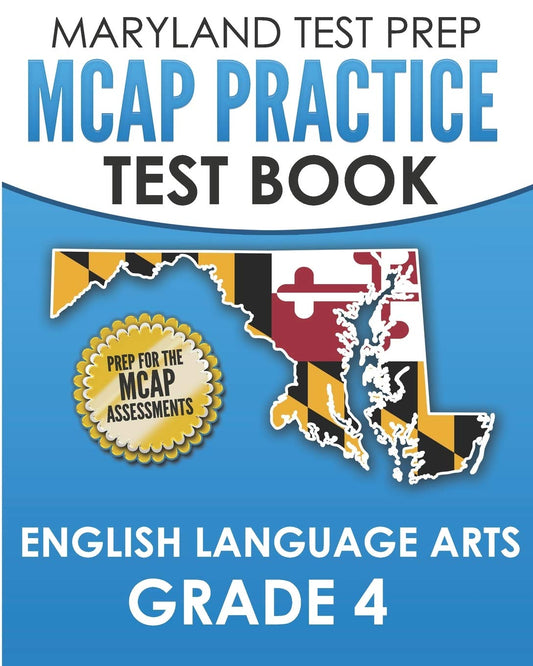 MARYLAND TEST PREP MCAP Practice Test Book English Language Arts Grade 4: Preparation for the MCAP ELA/Literacy Assessments - 1494