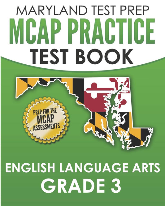 MARYLAND TEST PREP MCAP Practice Test Book English Language Arts Grade 3: Preparation for the MCAP ELA/Literacy Assessments - 8014