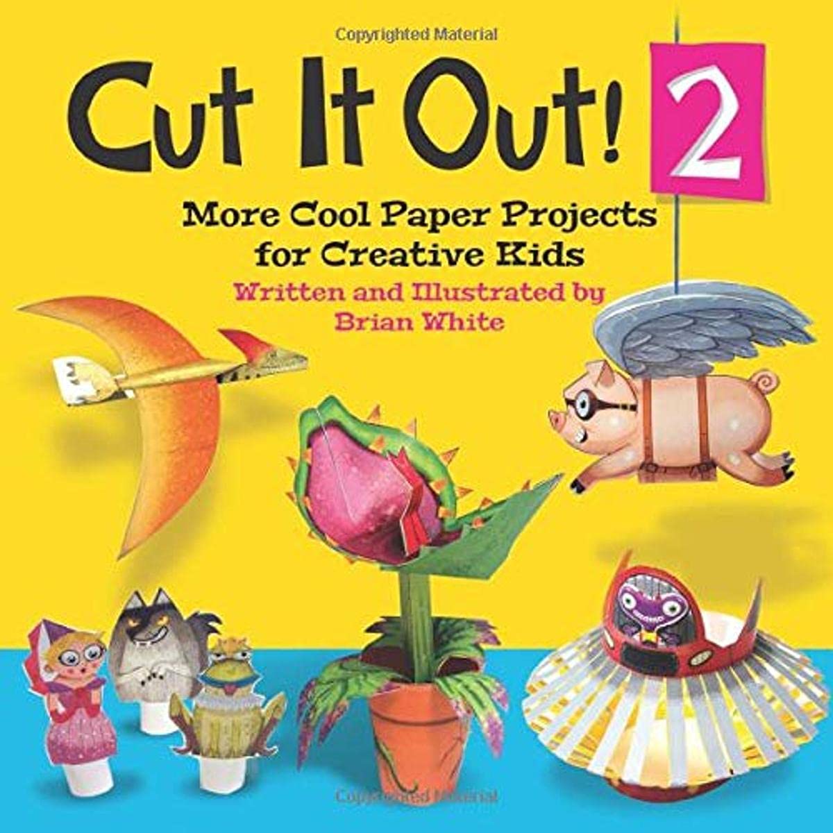 Cut It Out! 2: More Cool Paper Projects for Creative Kids