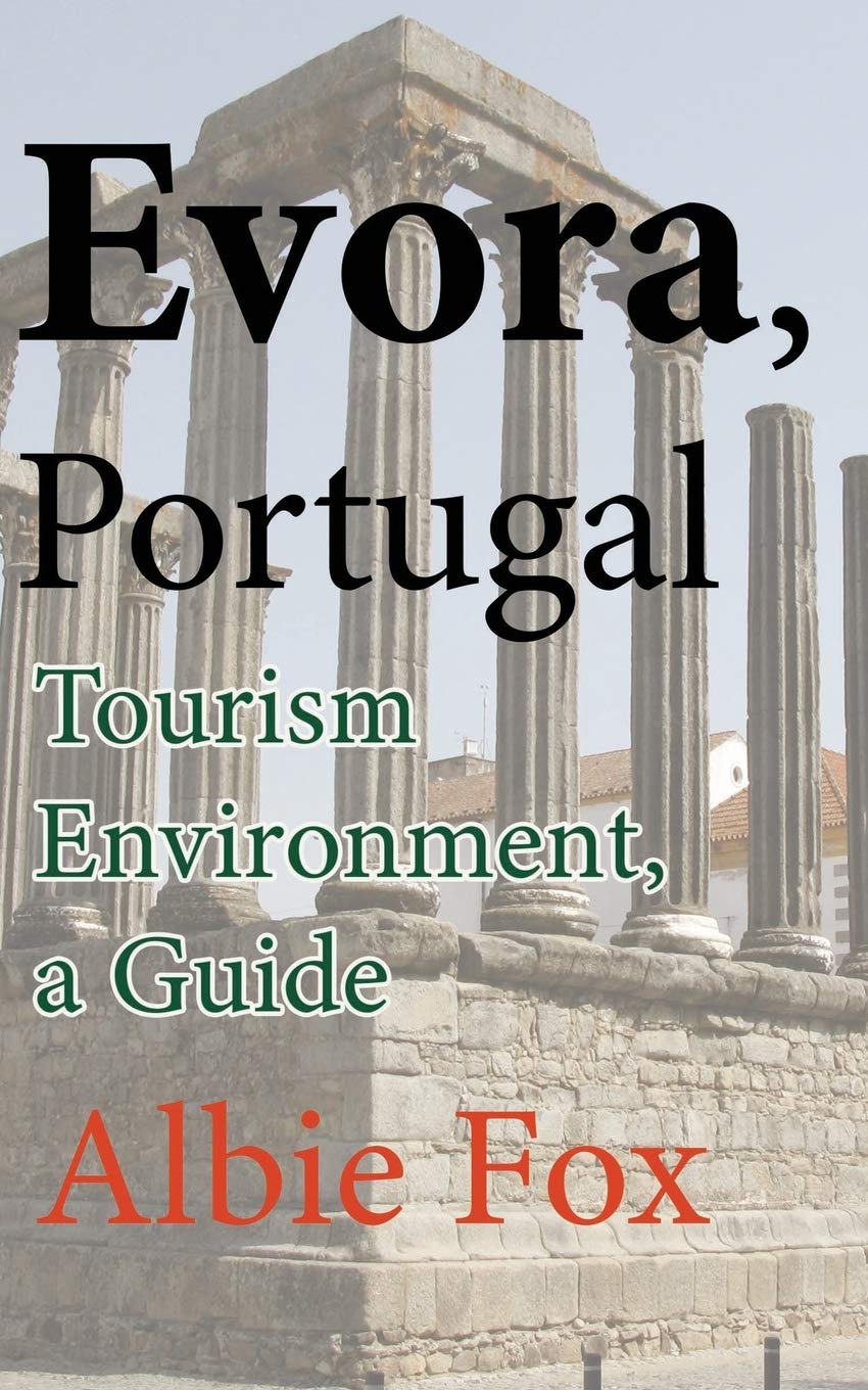 Evora, Portugal: Tourism Environment, a Guide - 2587