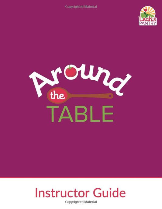 Around the Table Instructor Guide: Youth/Young Adult (Around the Table Curriculum)