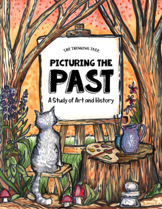 Picturing the Past - A Study of Art and History: Charlotte Mason Homeschooling - 75 Notable Paintings - 1700 - 1930