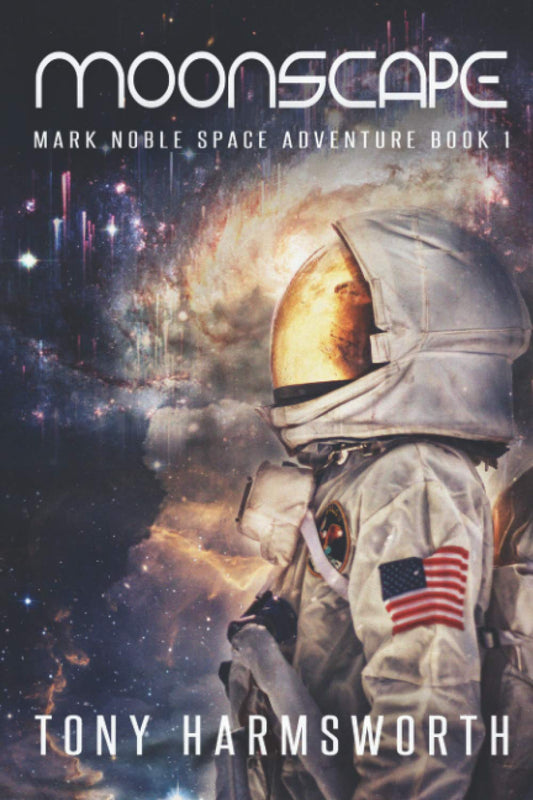 Moonscape: Mark Noble Space Adventure Book 1 (Mark Noble: Edge of the Void Series)