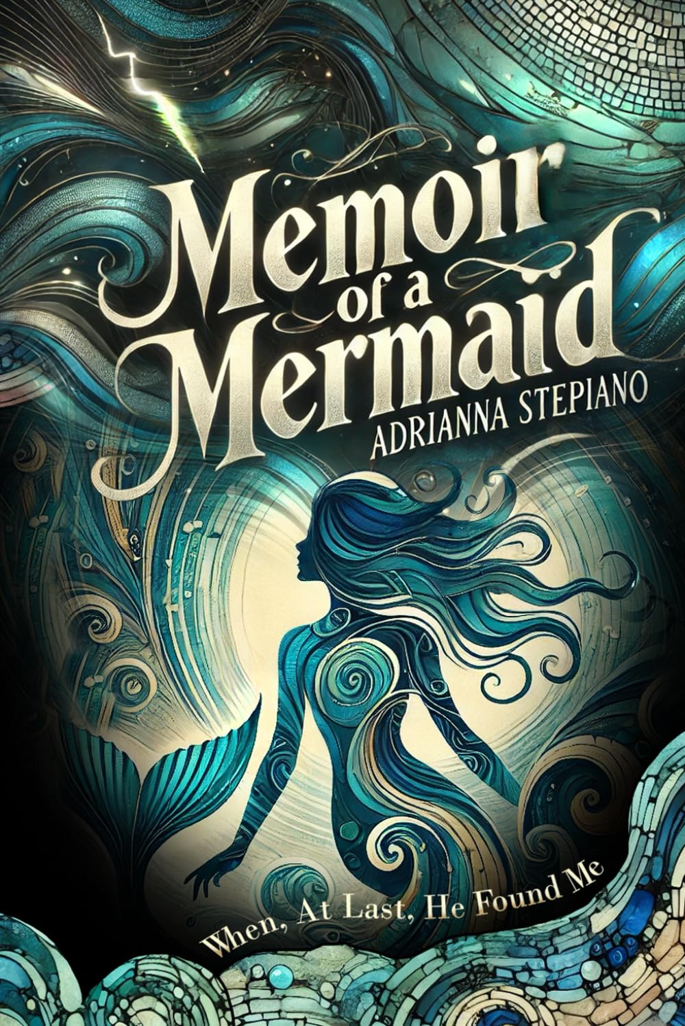 Memoir of a Mermaid: When, At Last, He Found Me