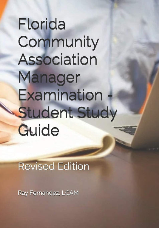 Florida Community Association Manager Examination - Student Study Guide: Revised Edition - 5278