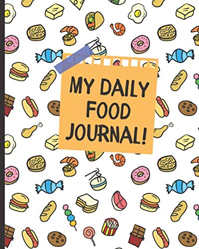 My Daily Food Journal: Kids Daily Food Intake Journal Notebook & Weekly Meal Planner For Fussy Eaters - (Kids Healthy Eating Log). - 9032