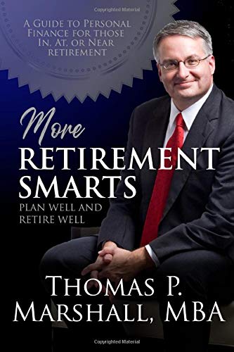 More Retirement Smarts: Plan Well and Retire Well: A Guide to Personal Finance for Those In, At, or Near Retirement - 4084