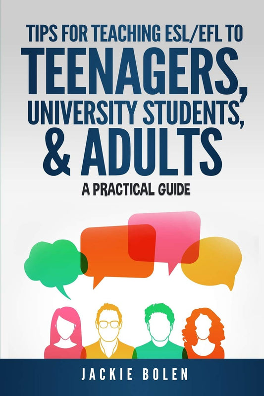 Tips for Teaching ESL/EFL to Teenagers, University Students & Adults: A Practical Guide - 3702