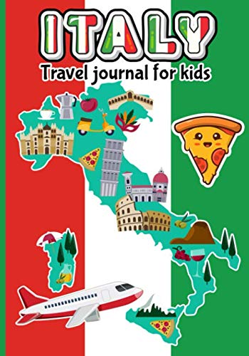 Travel journal for kids Italy: Awesome activity Notebook , Travel Diary , Prompt Notebook for Gratitude Logbook with Sketchbook Pages to Draw & Log