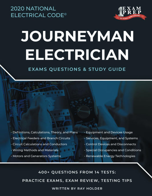 2020 Journeyman Electrician Exam Questions and Study Guide: 400+ Questions from 14 Tests: Practice Exams, Exam Review, Testing Tips