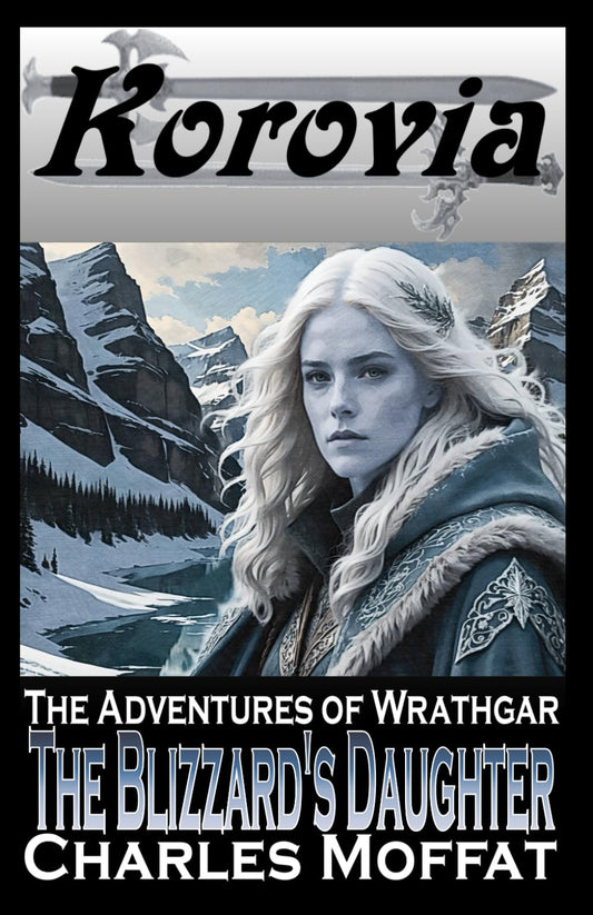 The Blizzard's Daughter: The Adventures of Wrathgar