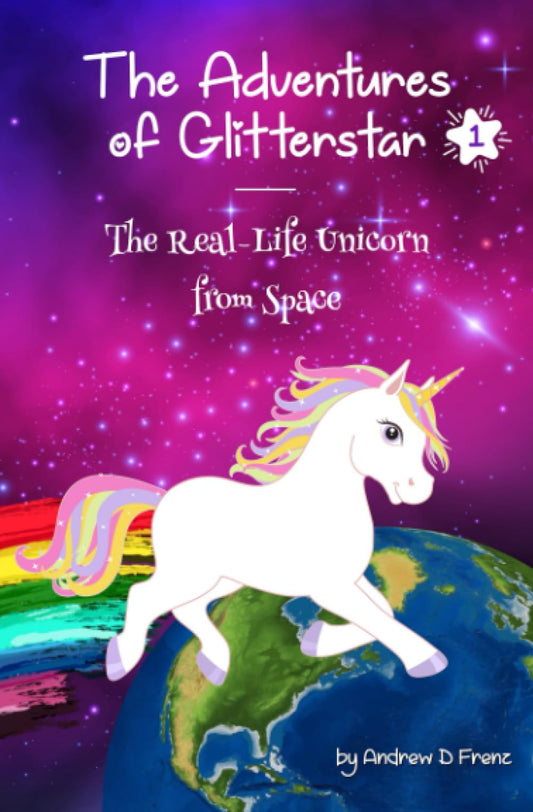 The Adventures of Glitterstar #1: The Real-Life Unicorn from Space - 4615