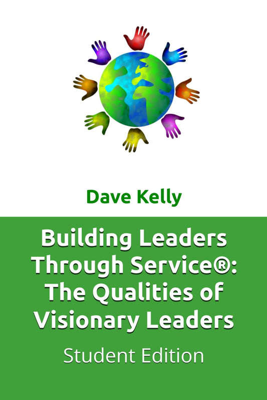 Building Leaders Through Service®: The Qualities of Visionary Leaders: Student Edition - 3909