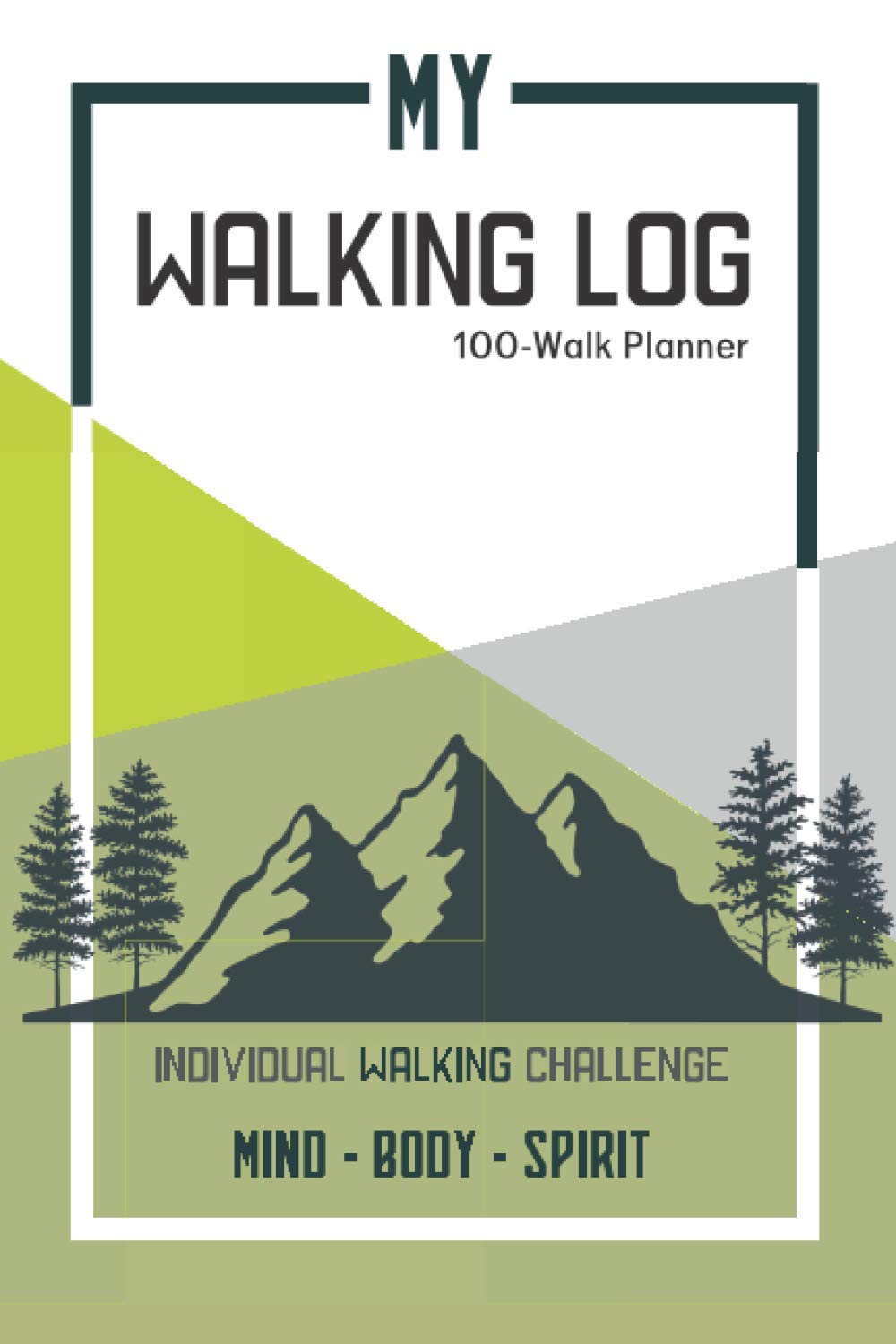 My Walking Log: Walk Planner with Prompts | Challenge Yourself Logbook For Health & Fitness