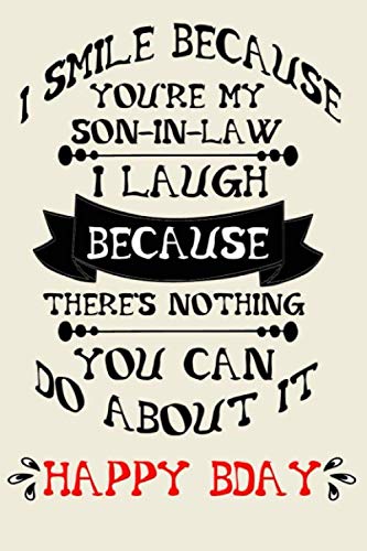 I smile because you're my son in law I laugh because... cute nice funny Happy Birthday gift for man boys gifts for son-in-law: special cool unique ... gifts to the most precious son in law ever