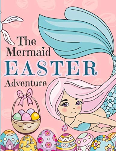 The Mermaid Easter Adventure: Picture Book For Preschoolers & Toddlers. Ideal for ages 2-6. - 2256