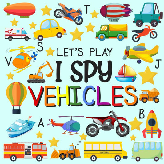 Let's Play I Spy Vehicles: I spy Fun Picture Puzzle Book for 2-5 Year Olds girls and boys Adding Up Book,Interactive Picture Book for Preschoolers & Toddlers (Vehicles Activity Book) - 7026