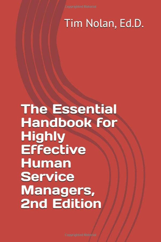 The Essential Handbook for Highly Effective Human Service Managers 2nd Edition - 463