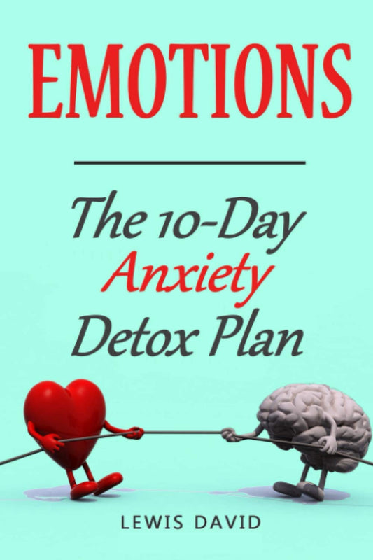 Emotions - Overcome Stress, Anxiety & Negativity in 10 Days: Includes Exclusive Audio Therapy Recordings