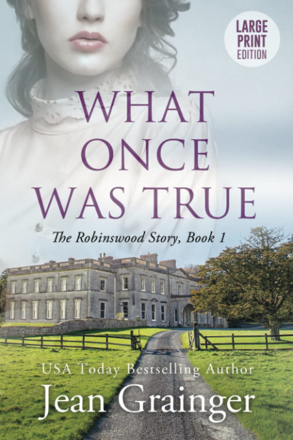 What Once Was True: Large Print Edition