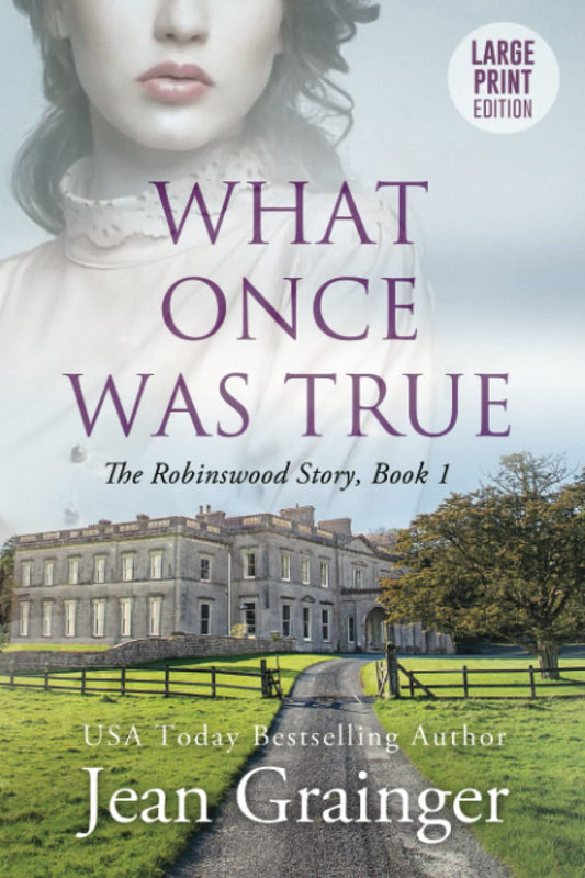 What Once Was True: Large Print Edition