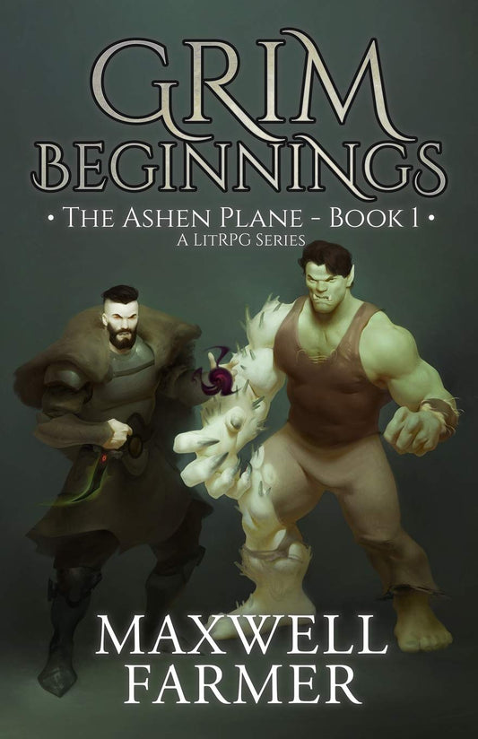 Grim Beginnings: The Ashen Plane - Book I, A LitRPG Series - 9150