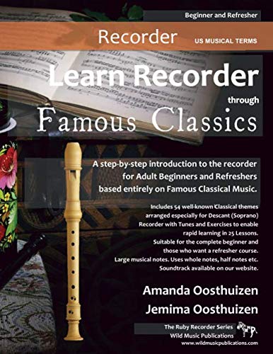 Learn Recorder through Famous Classics: US Musical Terms: a step-by-step introduction to the recorder for Adult Beginners and Refreshers based entirely on well-known Classical music. - 8713
