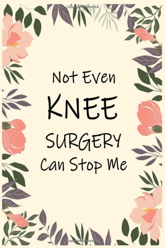 Knee Surgery Recovery Tracker Journal for Women: Surgery Recovery Gift for Women - Post Surgery Survivor - After Surgery Gifts - Speedy Recovery Logbook - 155 Pages Wide Ruled 6x9 Inches Paperback - 8578