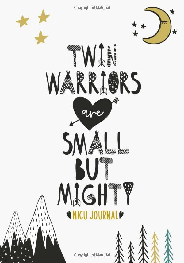 NICU Journal For Twins: Twin Warriors Are Small But Mighty | A 90 Day Twin NICU Journal To Document Your Journey Both In the NICU AND/OR At Home - 4654