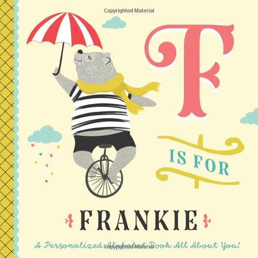 F is for Frankie: A Personalized Alphabet Book All About You! (Personalized Children's Book) - 9412