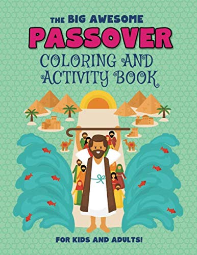 The Big Awesome Passover Coloring and Activity Book For Kids and Adults!: A Jewish Holiday Gift For Kids & Children of All Ages - Single Sided Pesach ... Book | Large 8.5 x 11 Size | 94 pages - 3648