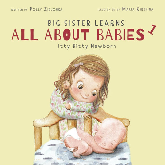 Itty bitty newborn: 0-3 months (Big Sister Learns All About Babies) - 4970