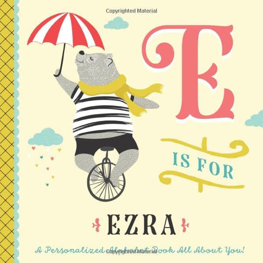 E is for Ezra: A Personalized Alphabet Book All About You! (Personalized Children's Book)