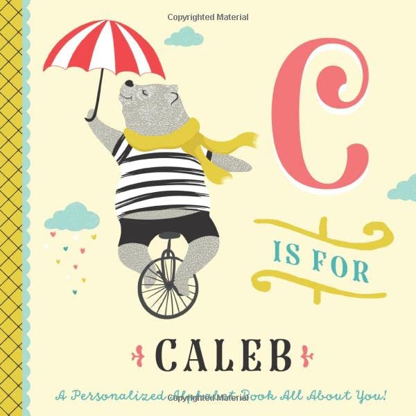 C is for Caleb: A Personalized Alphabet Book All About You! (Personalized Children's Book)
