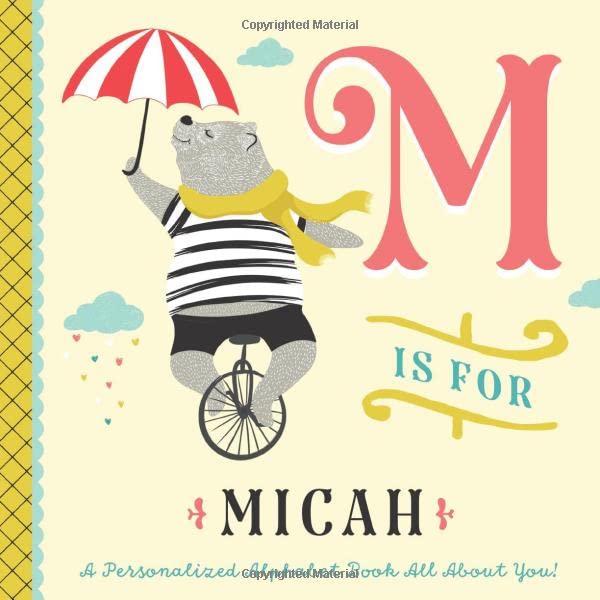 M is for Micah: A Personalized Alphabet Book All About You! (Personalized Children's Book)