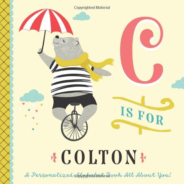 C is for Colton: A Personalized Alphabet Book All About You! (Personalized Children's Book)