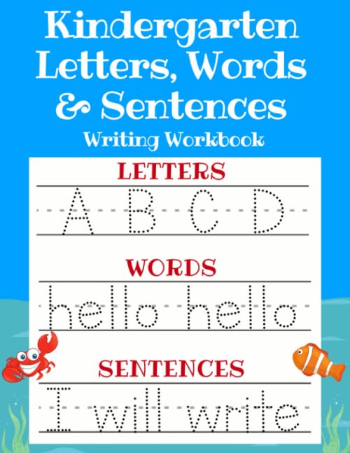 Kindergarten Letters, Words & Sentences Writing Workbook: Kindergarten Homeschool Curriculum Scholastic Workbook to Boost Writing, Reading and Phonics ... Handwriting Book, Pre K and Kids Ages 3-5) - 7823