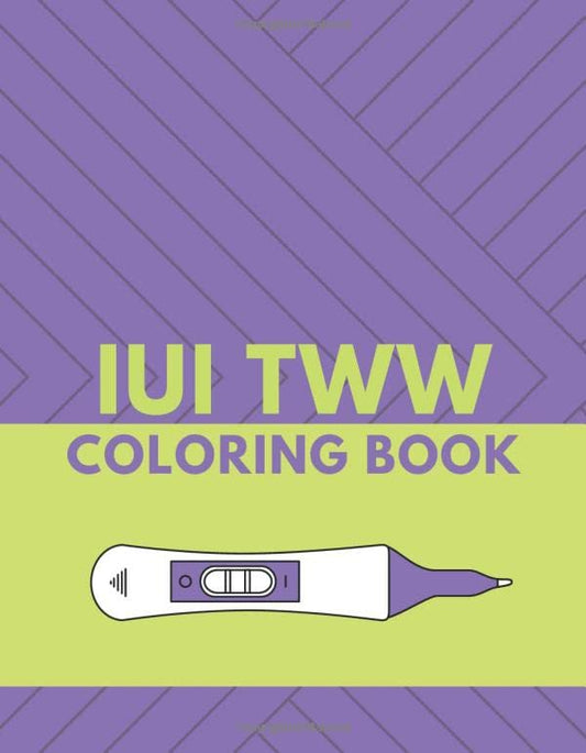 IUI TWW Coloring Book: 14 IUI inspired designs to help you relax and pass the time during your two week wait - 73