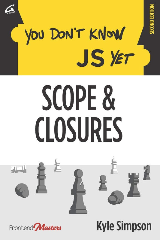 You Don't Know JS Yet: Scope & Closures - 7037