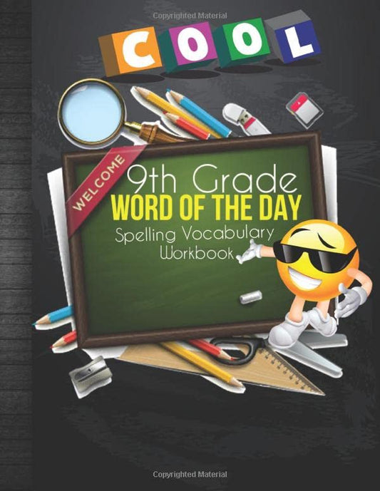9th Grade Word Of The Day Spelling Vocabulary Workbook: 800 + Grade 9 Learn A New Word Everyday Grammar Builder Exercises Activity Book With Blank ... For Homeschool or Classroom Students - 7041